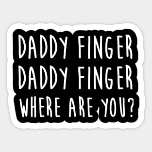 Daddy Finger Where Are You Father's Day Gift Sticker